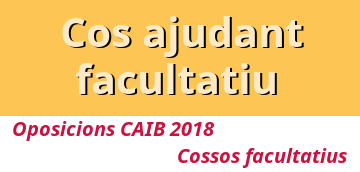 Oposiciones CAIB 2018 - CAF, escala agentes medio ambiente. Rectificación  de la hora de realización de la segunda sesión de la segunda parte y del  turno de Formentera de la primera parte.