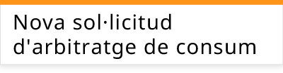 botó Nova sol·licitud d’arbitratge de consum 